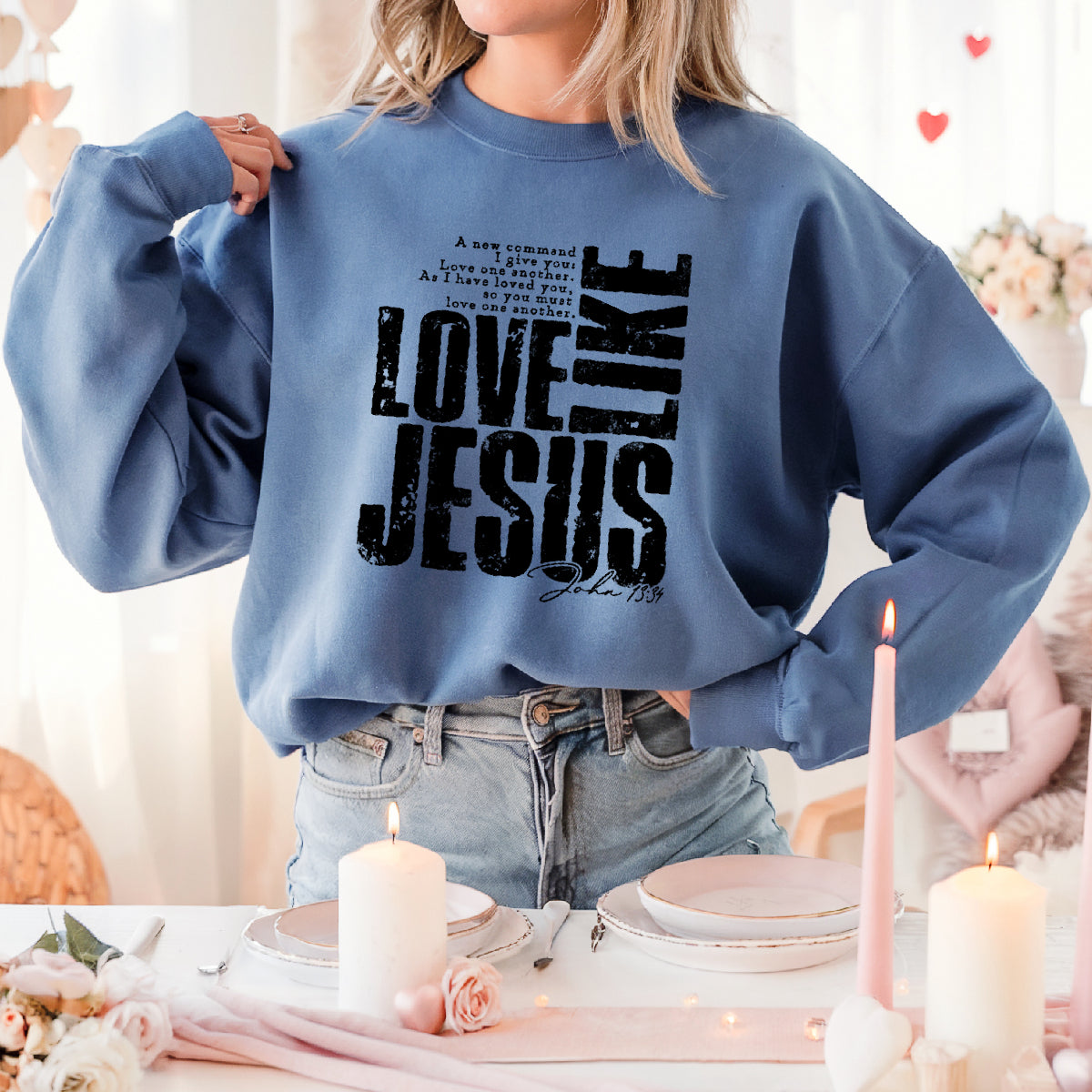 Love like Jesus sweatshirt