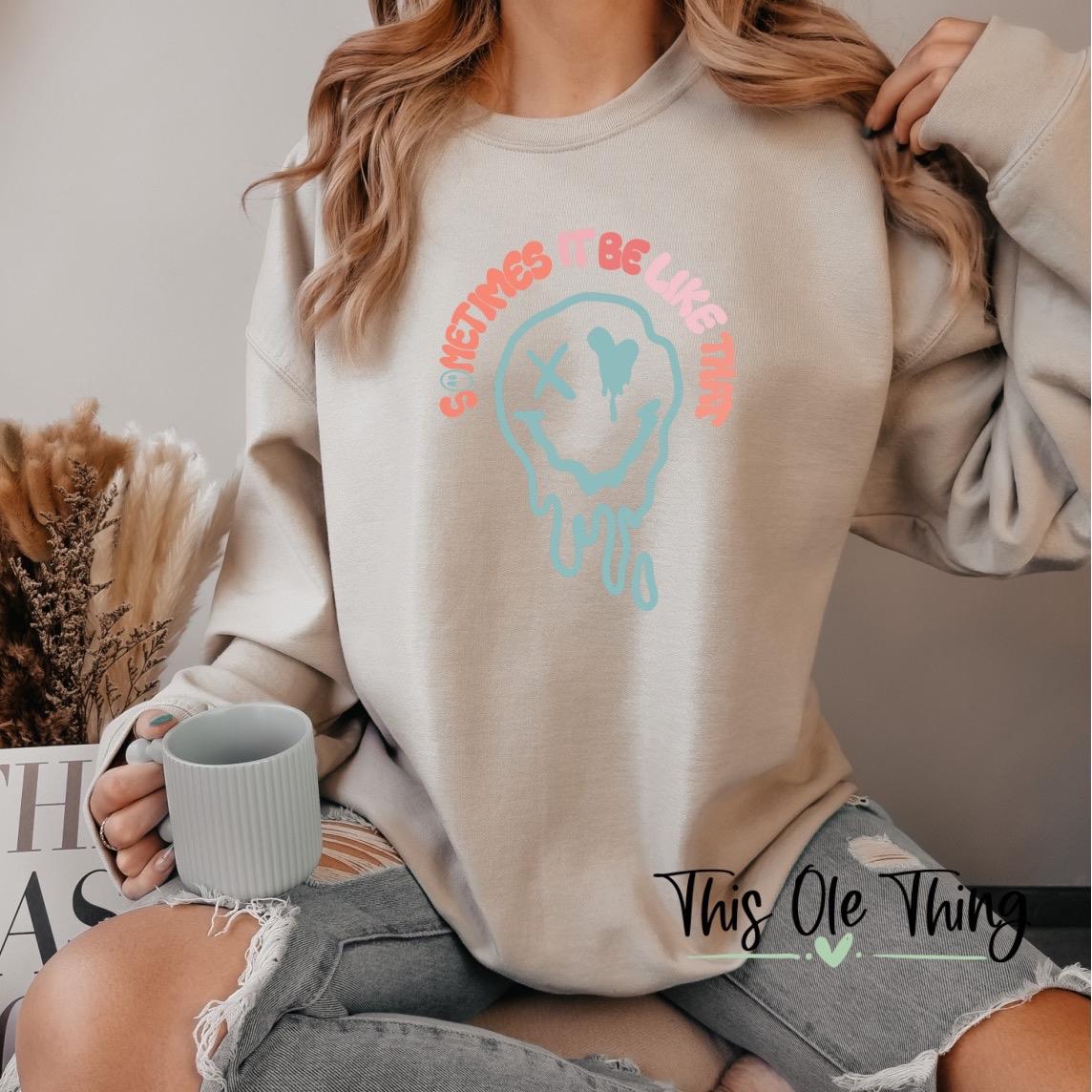 Sometimes It Be Like That Sweatshirt - photo 3