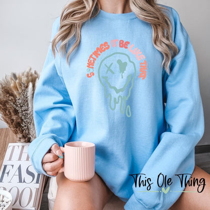 Sometimes It Be Like That Sweatshirt - photo 4