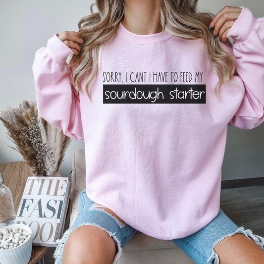 Sorry My Sourdough Crewneck Sweatshirt