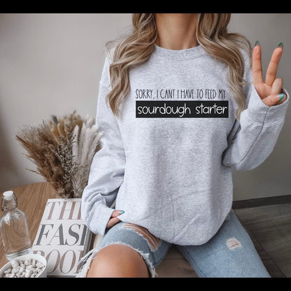 Sorry My Sourdough Crewneck Sweatshirt