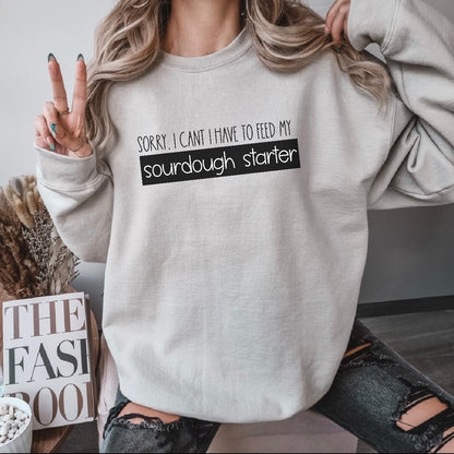 Sorry My Sourdough Crewneck Sweatshirt