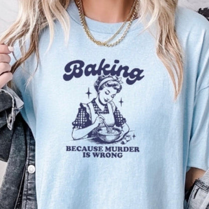Vintage Baking Because T-Shirt