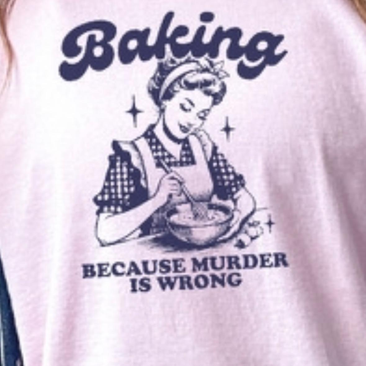 Vintage Baking Because T-Shirt