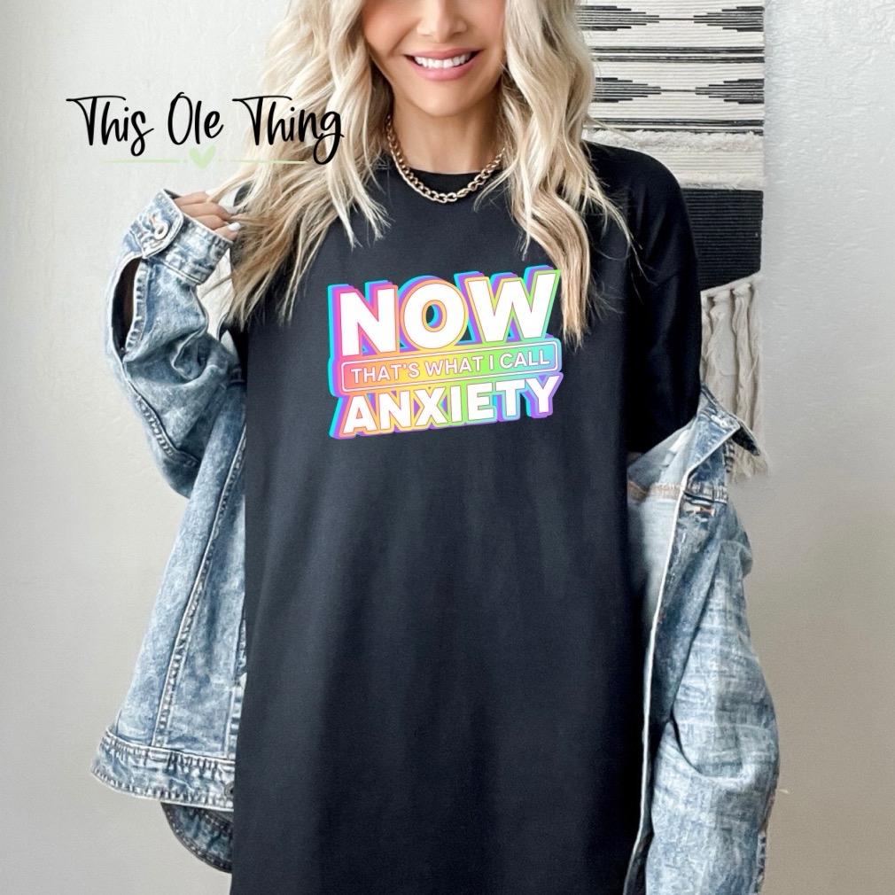 That’s Anxiety T-Shirt