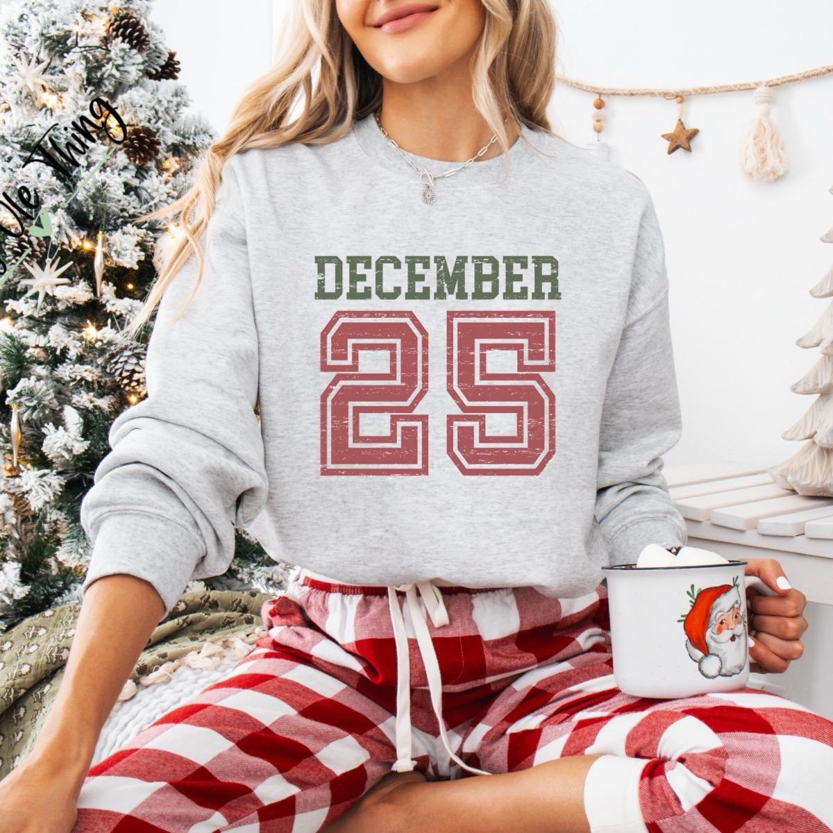 December 25 Christmas Sweatshirt