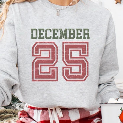 December 25 Christmas Sweatshirt