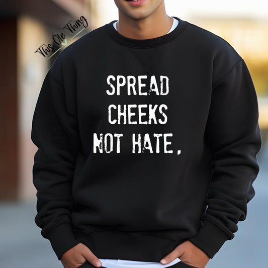 Spread Cheeks Not Hate Oversized Crewneck Sweatshirt