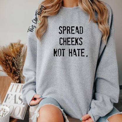 Spread Cheeks Not Hate Oversized Crewneck Sweatshirt