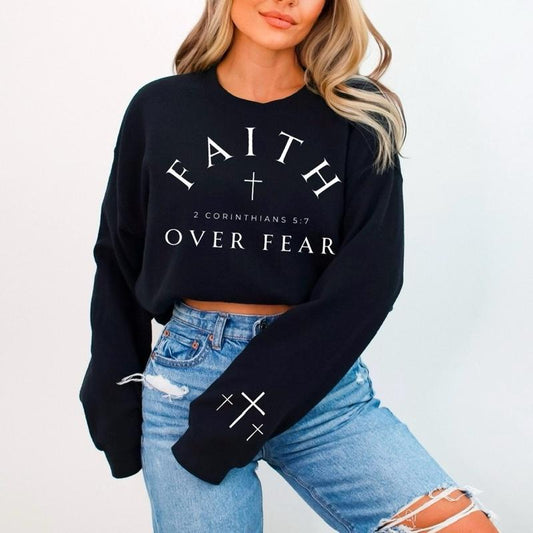 Faith Over Fear Sweatshirt