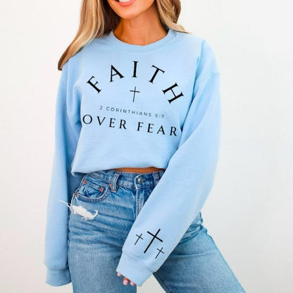 Faith Over Fear Sweatshirt