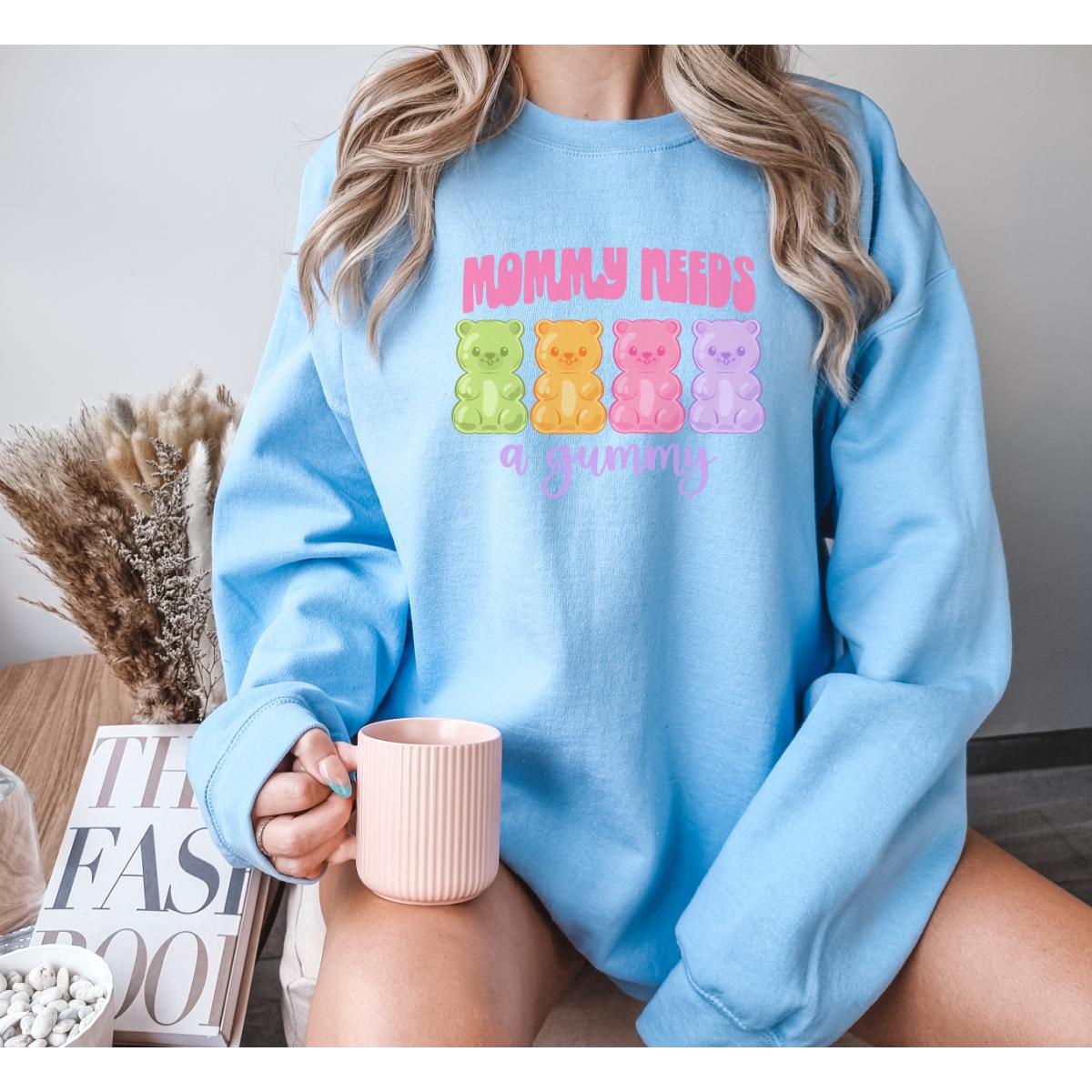 Mommy Needs A Gummy Sweatshirt