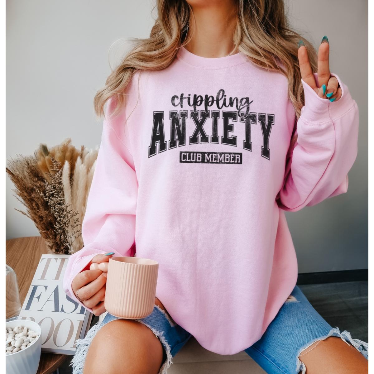Anxiety Club Member Sweatshirt