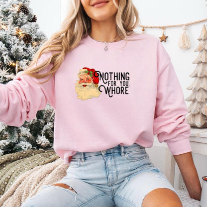 Nothing For You Sweatshirt