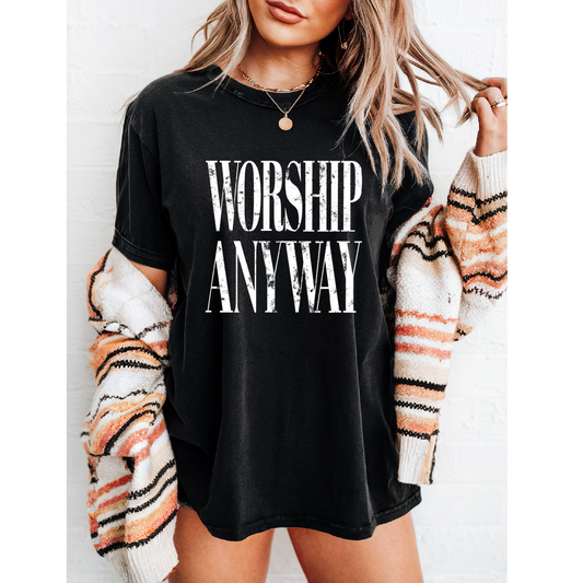 Worship Anyway tshirt