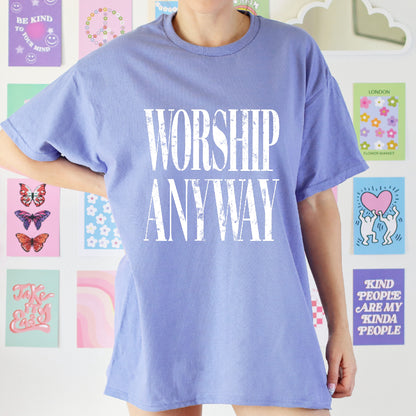 Worship Anyway tshirt