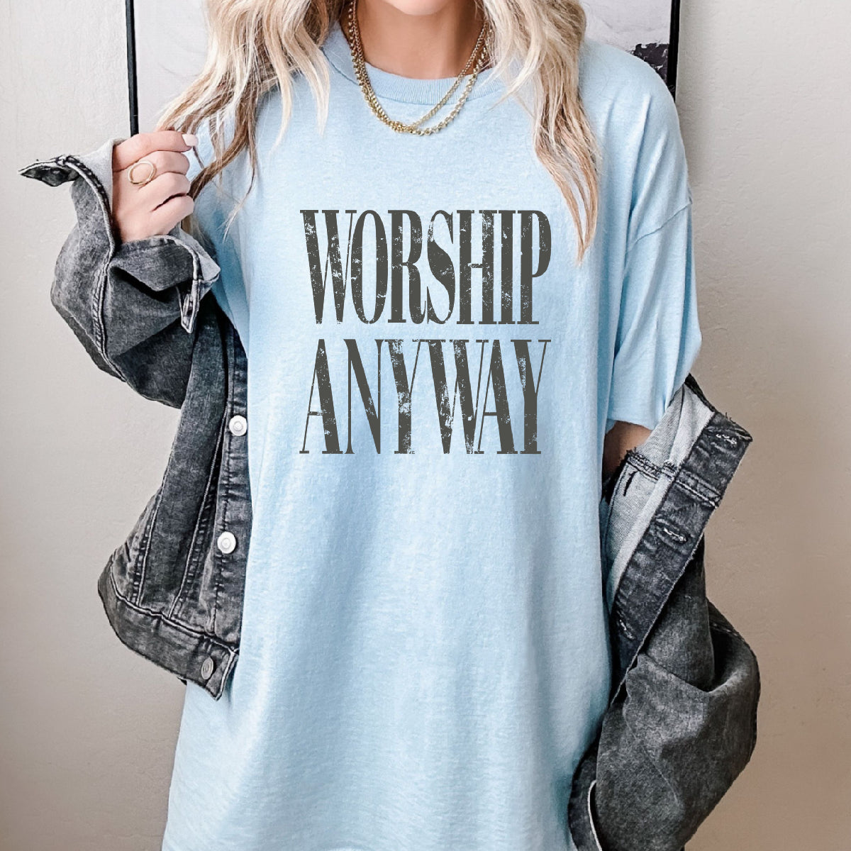 Worship Anyway tshirt