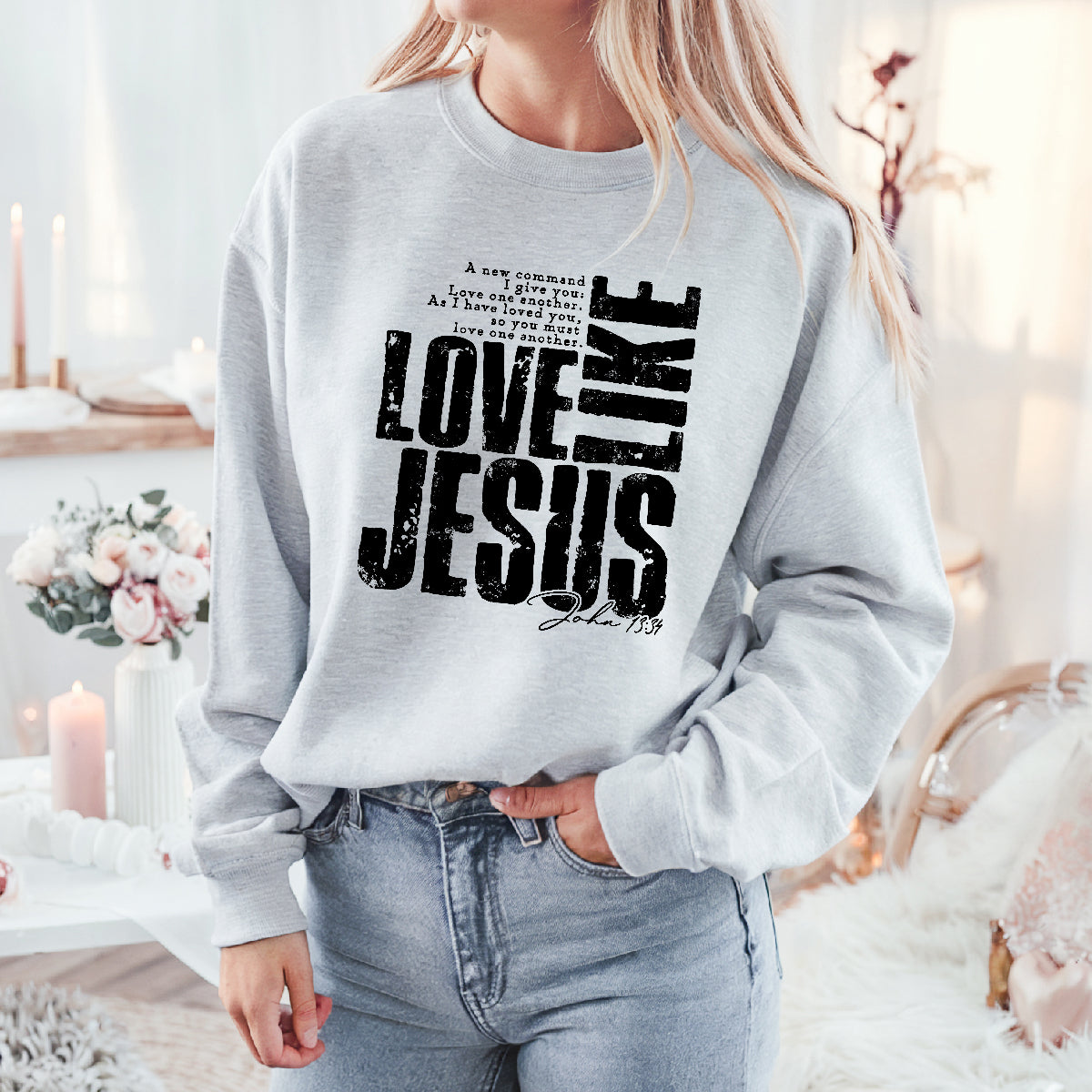 Love like Jesus sweatshirt