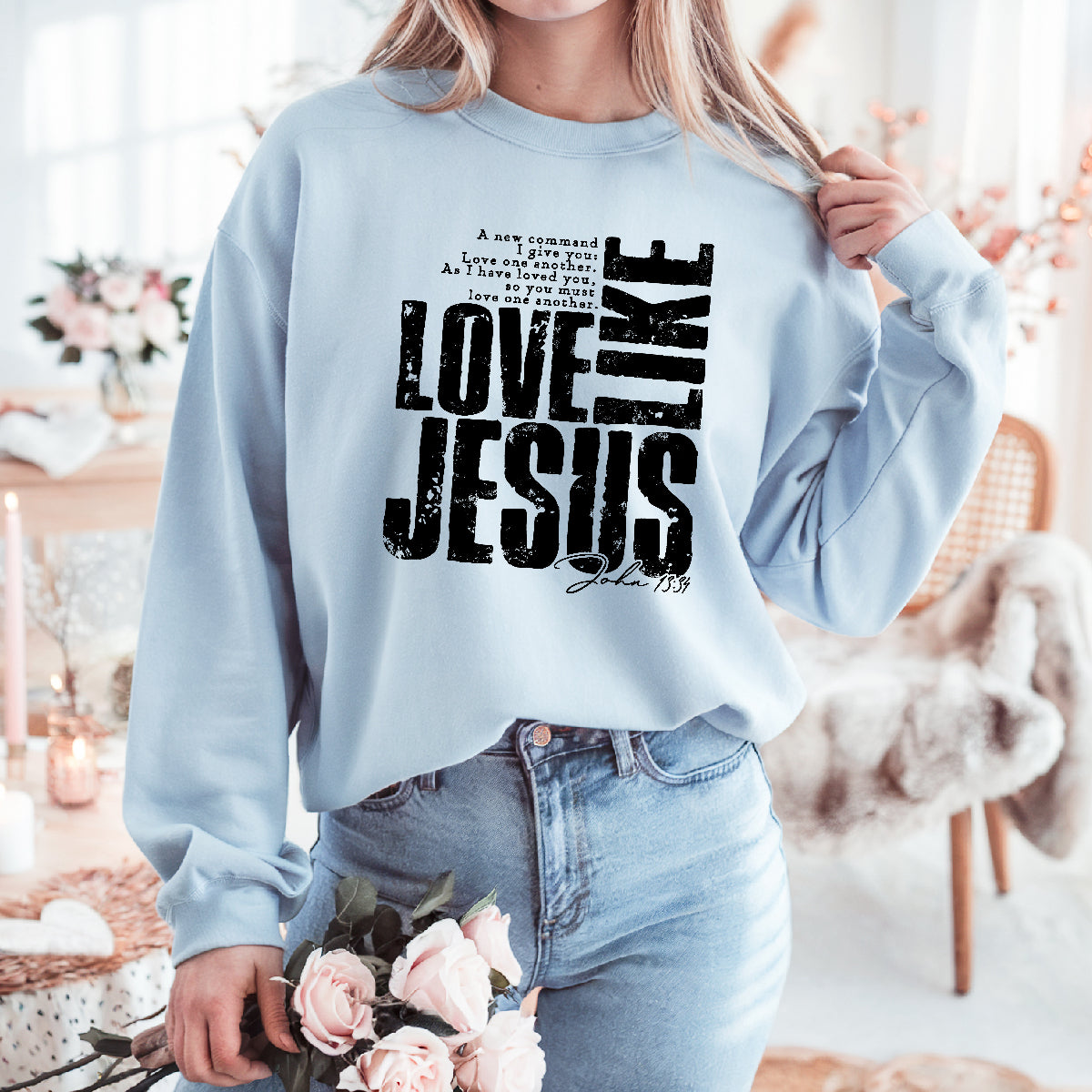 Love like Jesus sweatshirt