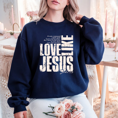 Love like Jesus sweatshirt