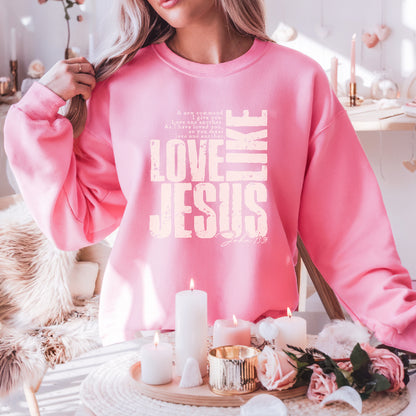 Love like Jesus sweatshirt