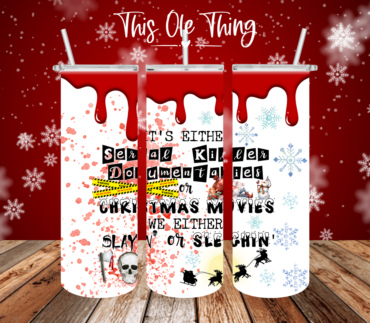 Slayin' or Sleighin' 30 oz Tumbler