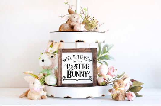 6x6 We Believe In The Easter Bunny